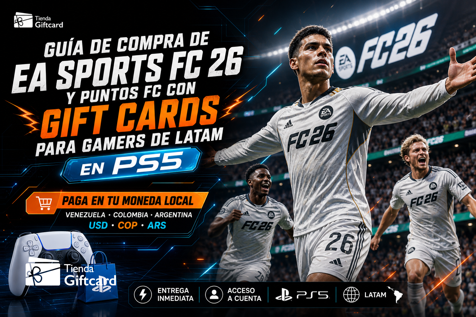 EA Sports FC 26 en LATAM: La Guía Definitiva para Comprar el Juego y Puntos FC con Gift Cards